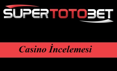 Supertotobet Casino incelemesi