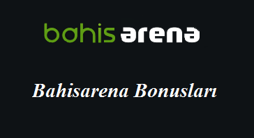 Bahisarena Bonusları