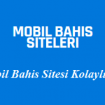 Mobil Bahis Sitesi Kolaylıkları