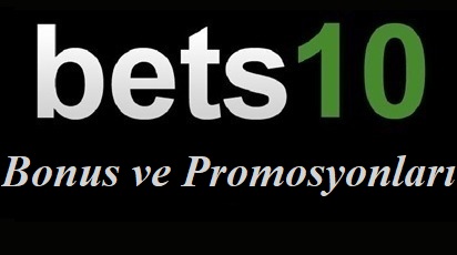 Bets10 Bonus ve Promosyonları