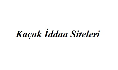 Kaçak İddaa Siteleri