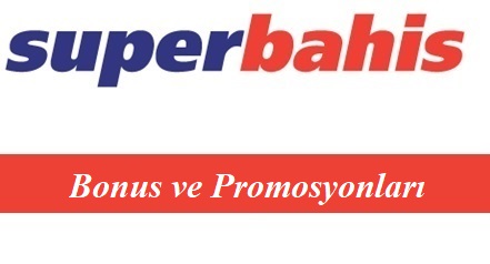 Süperbahis Bonus ve Promosyonları