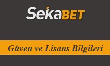 Sekabet Güven ve Lisans Bilgileri