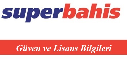 Süperbahis Güven ve Lisans Bilgileri