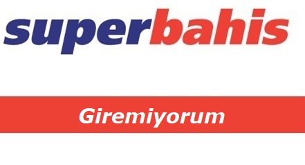 Süperbahis Giremiyorum - Giriş Adresi Nedir?