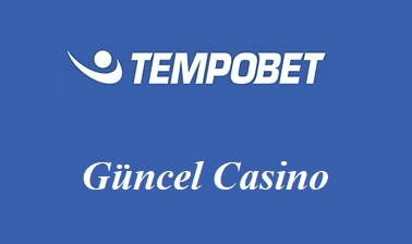 Tempobet Güncel Casino