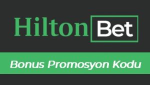Hiltonbet Bonus Promosyon Kodu