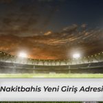 Nakitbahis Son Giriş Adresi Nedir?