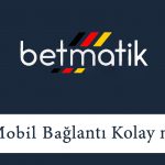 Betmatik Mobil Bağlantı Kolay mı?