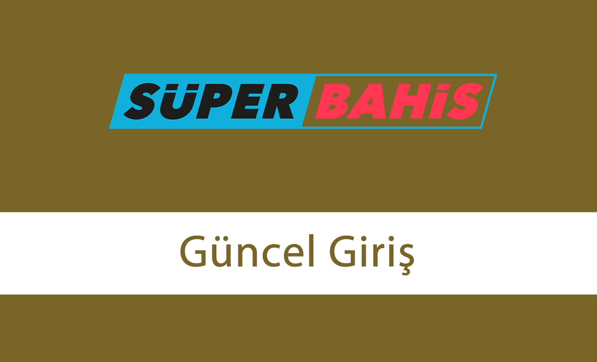 Süperbahis Güncel Giriş