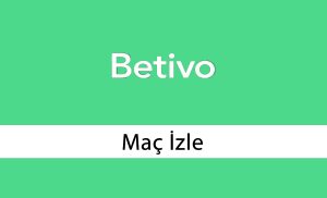 Betivo Maç İzle