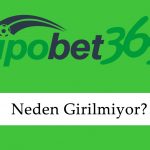 Tipobet Neden Girilmiyor?