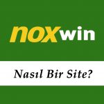 Noxwin Nasıl Bir Site?