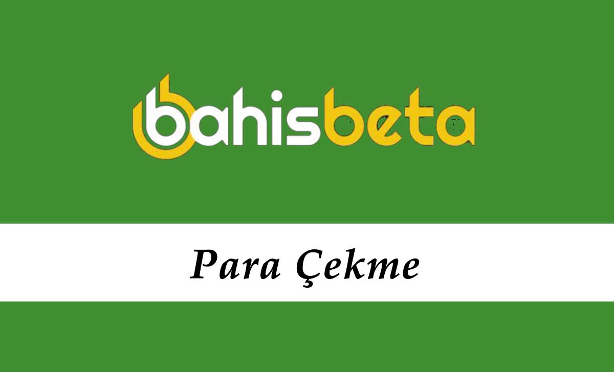 Bahisbeta Para Çekme