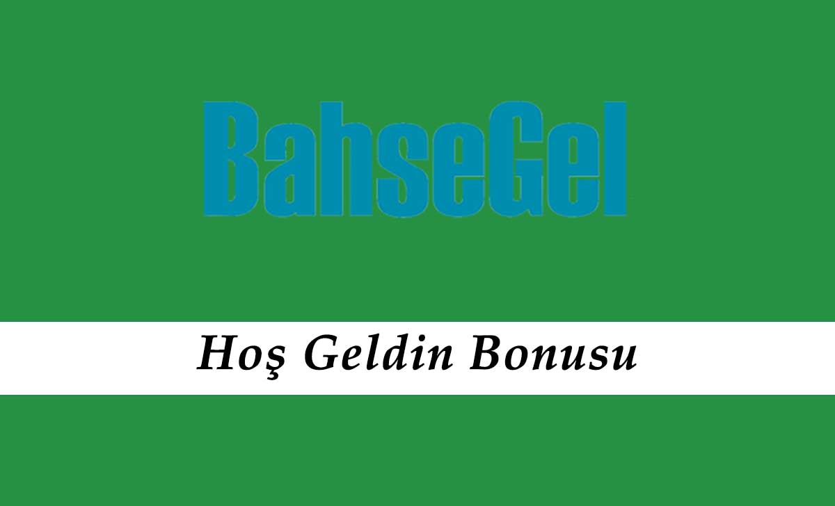 Bahsegel Hoş Geldin Bonusu