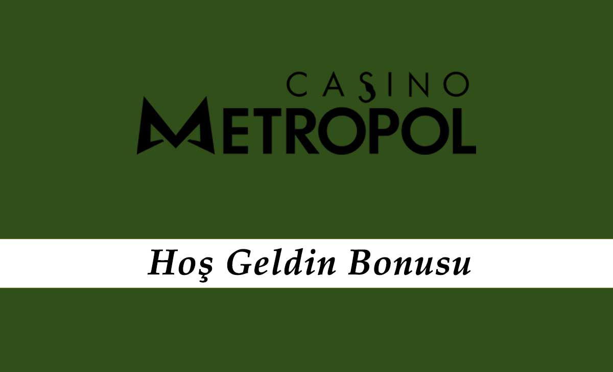 Casinometropol Hoş Geldin bonusu