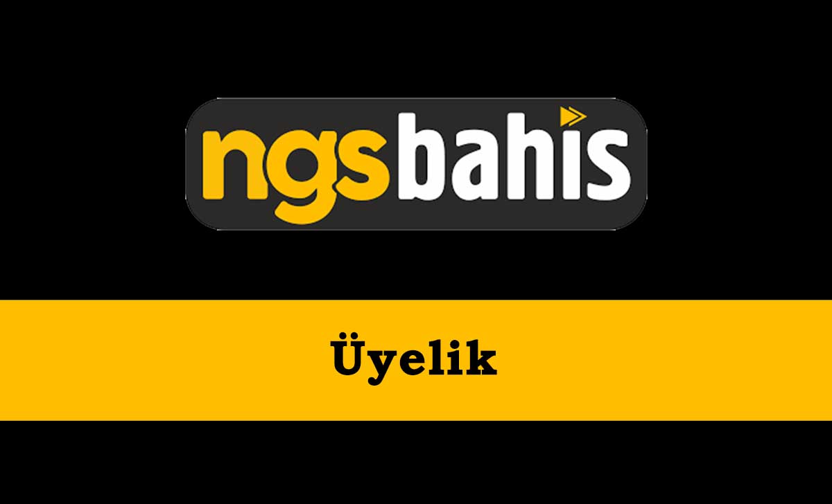 Ngsbahis Üyelik