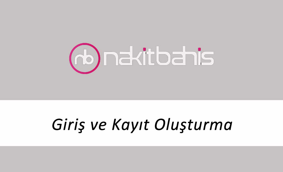 Nakitbahis Giriş ve Kayıt Oluşturma