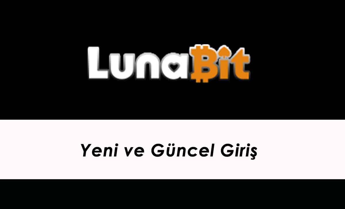 Lunabit Yeni ve Güncel Giriş