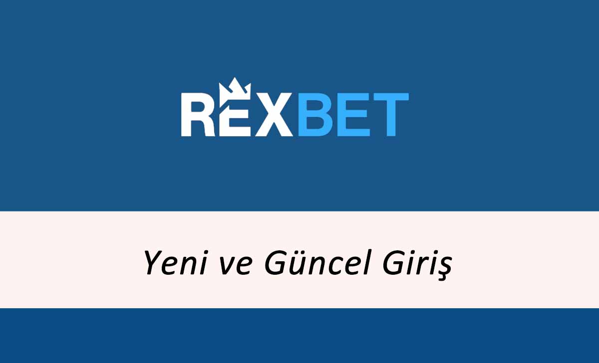 Rexbet Yeni ve Güncel Giriş