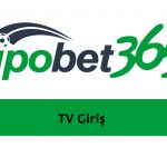 Tipobet TV Giriş