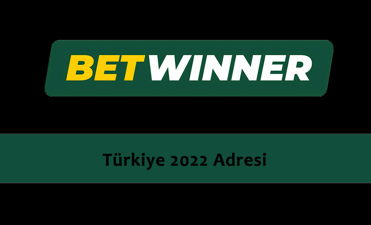 Betwinner Türkiye 2022 Adresi