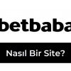 Betbaba Nasıl Bir Site?