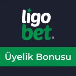 Ligobet Üyelik Bonusu