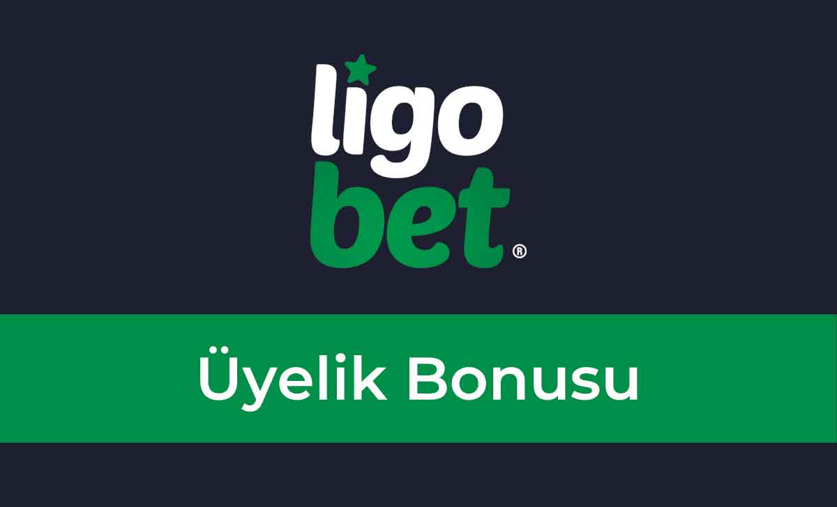 Ligobet Üyelik Bonusu