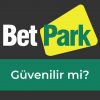 Betpark Güvenilir Mi?