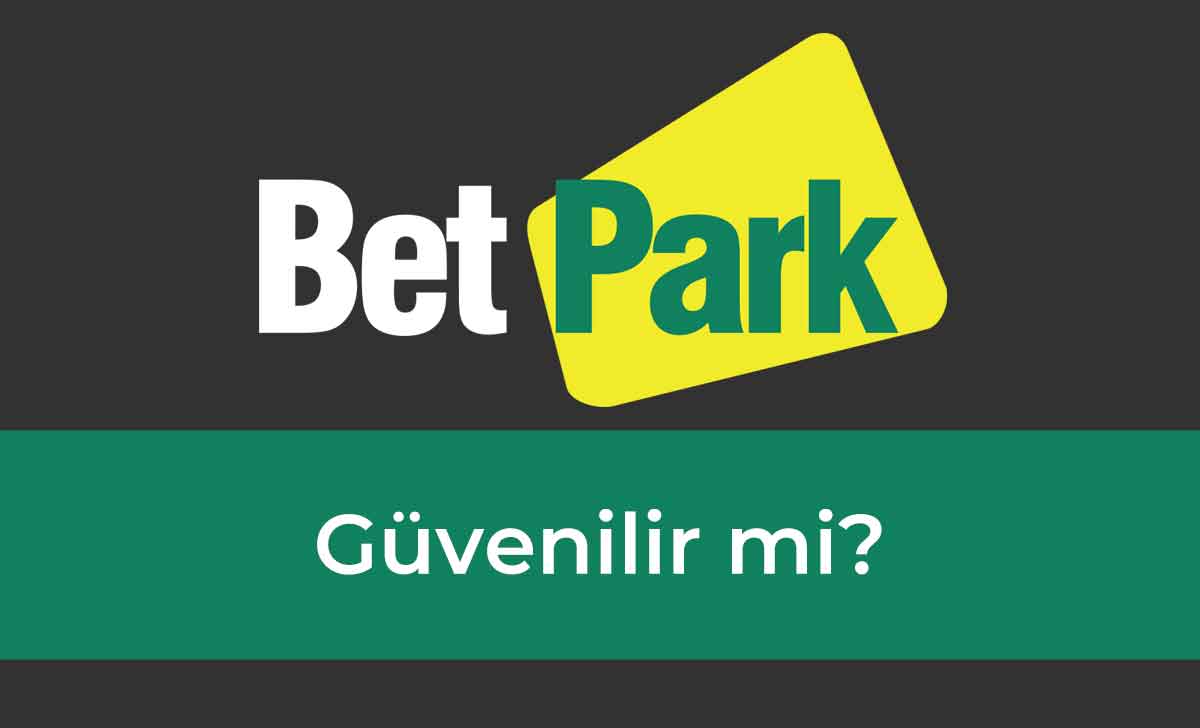 Betpark Güvenilir Mi