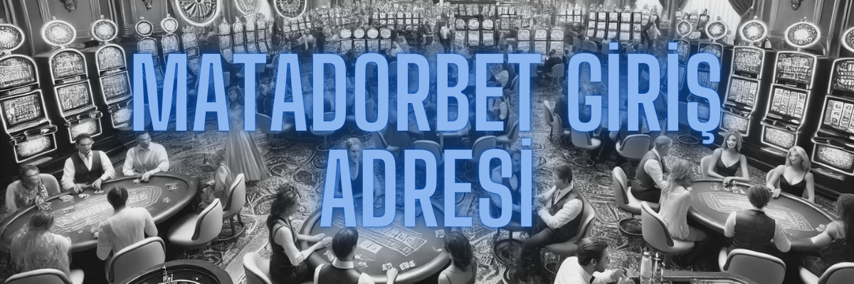 Matadorbet Giriş Adresi