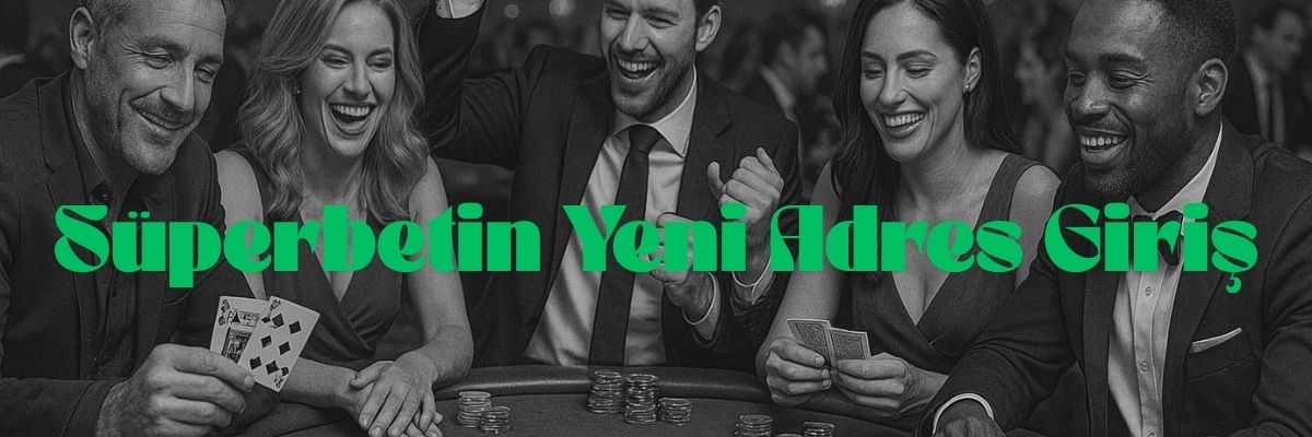 Süperbetin Yeni Adres Giriş