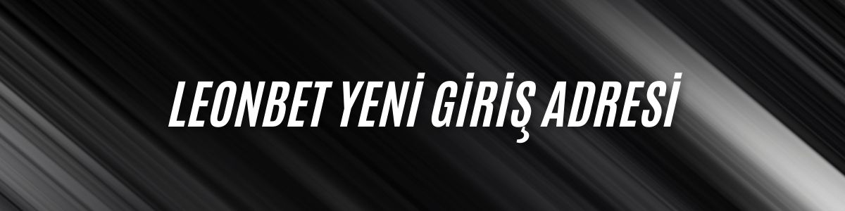 Leonbet Yeni Giriş Adresi